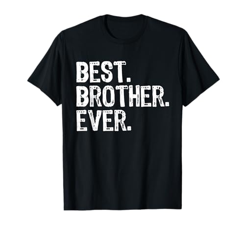 Best Brother Ever Family Funny Cool T-Shirt