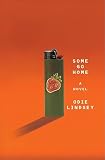 Some Go Home: A Novel