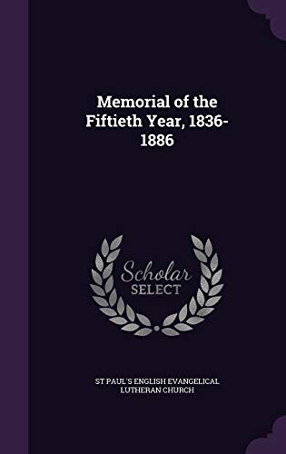 Memorial of the Fiftieth Year, 1836-1886