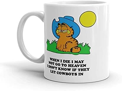 Amazon Com When I Die I May Not Go To Heaven I Don T Know If They Let Cowboys Mug Funny Novelty For Christmas Halloween Birthday Holiday Funny Inspirational And Sarcasm White 11oz
