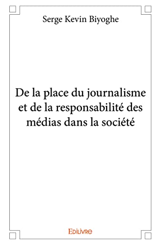livre De la place du journalisme et de la responsabilité des médias dans la société