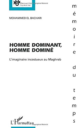 Homme dominant, homme dominé : l'imaginaire incestueux au Maghreb