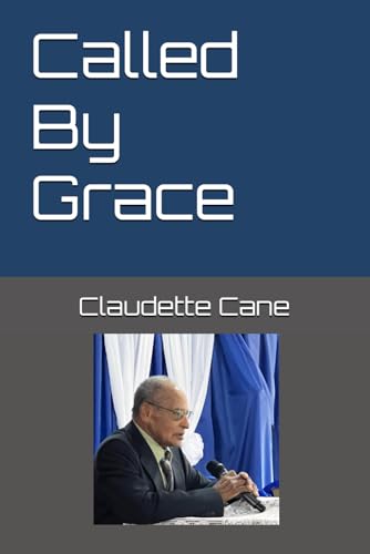 Called By Grace: The Journey In Faith And Ministry