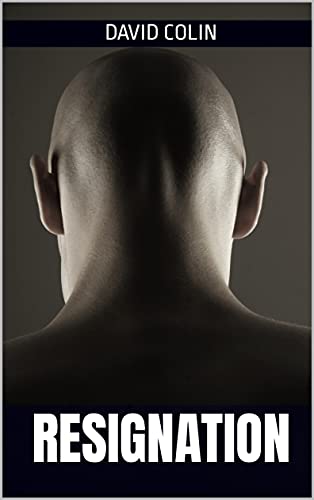 Resignation by [David Colin]