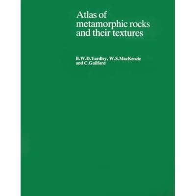 Atlas of Metamorphic Rocks and Their Textures