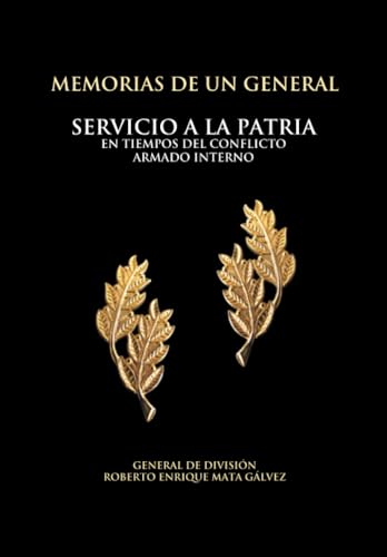 Memorias de un General: Servicio a la patria en tiempos del conflicto armado interno