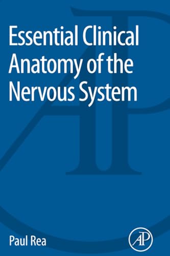 Compare Textbook Prices for Essential Clinical Anatomy of the Nervous System 1 Edition ISBN 9780128020302 by Rea, Paul