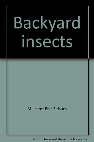 Milicent Insect Backyard insects: Selsam, Millicent Ellis: 9780590078757: Amazon.com: Books