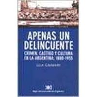 Apenas un delincuente 9871105800 Book Cover