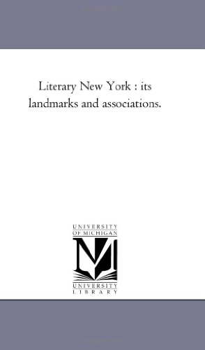 Literary New York: Its Landmarks and Associations