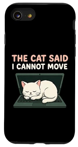 The Cat Said I Can Move Funny Feline Pet Owner ���[���A �X�}�z�P�[�X iPhone SE (2020) / 7 / 8 �p