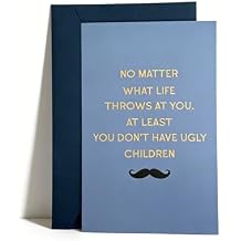 Funny Fathers Day card Gift for Dad - No Matter What Life Throws at You, At Least You Dont Have Ugly Children - Unique Fathers Day Card Ideas, Birthday, and Christmas with Envelope