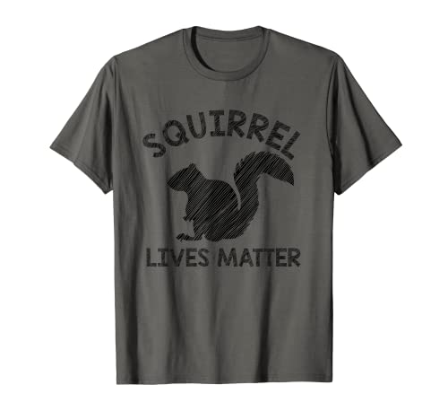 Funny Squirrel Lives Matter Gift Ardilla Lover Hombres Mujeres Camiseta