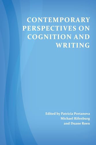 Contemporary Perspectives on Cognition and Writing (Perspectives on Writing)