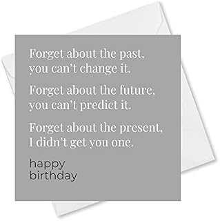 Funny Birthday Card for Him Or Her - Forget About The Present - Humorous