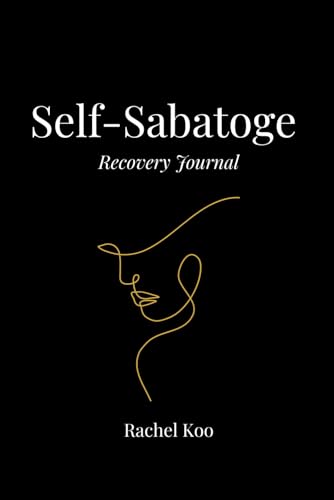 Self Sabotage Recovery Journal