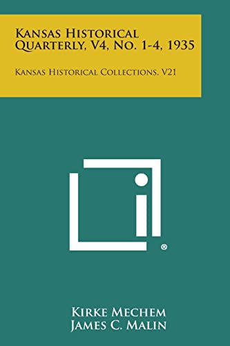 Kansas Historical Quarterly, V4, No. 1-4, 1935: Kansas Historical Collections, V21