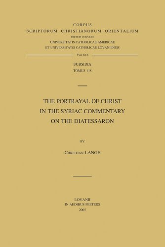 The Portrayal of Christ in the Syriac Commentary on the Diatessaron (Corpus Scriptorum Christianorum Orientalium)