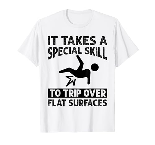It Takes A Special Skill To Trip Over Flat Surfaces - Funny Camiseta
