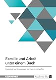 Familie und Arbeit unter einem Dach. Produktivität und Stresserleben von Eltern im Homeoffice