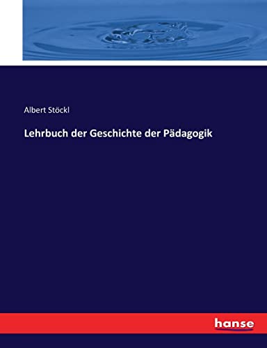 Lehrbuch der Geschichte der Pädagogik (German Edition)