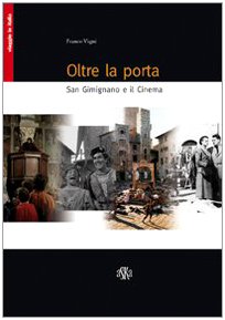 Oltre la porta San Gimignano guide pour comprendre les secrets des films tournés en Toscane