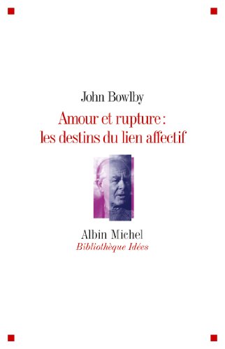 Amour et rupture, les destins des liens affectifs PDF
