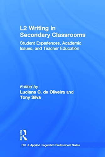 L2 Writing in Secondary Classrooms (ESL & Applied Linguistics Professional Series)