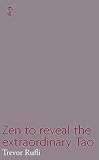 Zen to Reveal the Extraordinary Tao (English Edition)