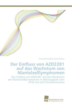 Paperback Der Einfluss von AZD2281 auf das Wachstum von Mantelzelllymphomen [German] Book