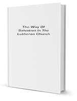 The way of salvation in the Lutheran Church, B00085DB8K Book Cover