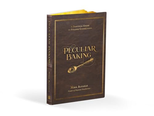 Peculiar Baking: A Practical Guide to Strange Confections