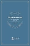  Future Scholars Volume VII: Bible and Theology