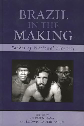 Brazil in the Making: Facets of National Identity (Latin American Silhouettes)