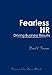 Fearless HR: Driving Business Results