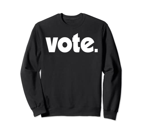 Vote 2020 T-shirt présidential Campaign Elections Voter Sweatshirt
