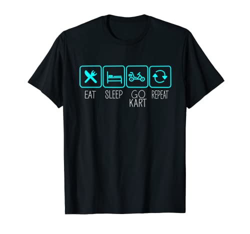 Cool Eat Sleep Go Kart Repeat | Regalo divertido para amantes del coche de carreras Camiseta