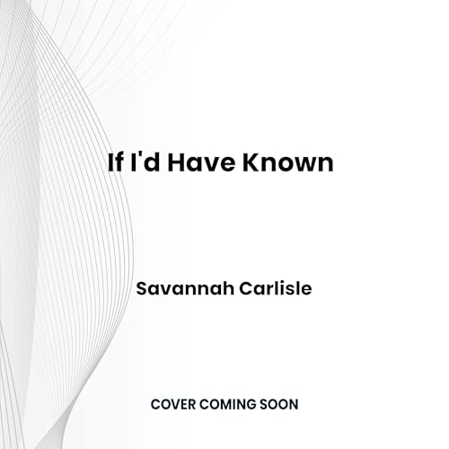 Savannah Carlisle - If I'd Have Known