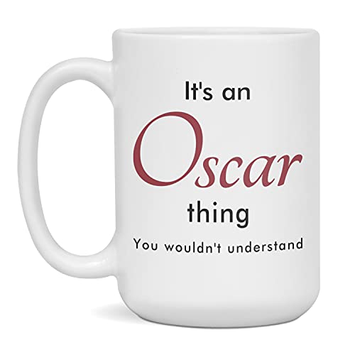 It's an Oscar Thing Funny Personalized Name Unique Gift Coffee Mug, 15-Ounce White