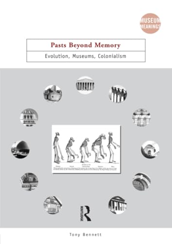 Pasts Beyond Memory: Evolution, Museums, Colonialism (Museum Meanings) view 2