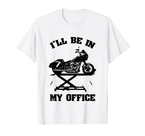 Mecánico de Motocicletas Divertido Motociclista I'll Be In My Office Camiseta