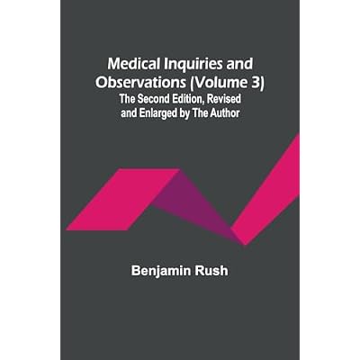 Medical Inquiries and Observations (Volume 3); The Second Edition, Revised and Enlarged by the Author