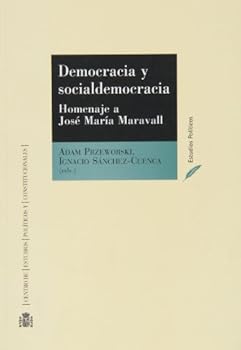 Democracia y socialdemocracia. Homenaje a José María Maravall