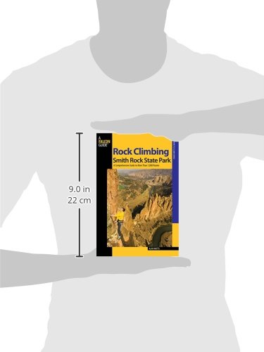 Rock Climbing Smith Rock State Park: A Comprehensive Guide To More Than 1,800 Routes (Regional Rock Climbing Series) #TOP1