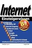 Internet Einsteigerwissen: 8 x Basiswissen in Einem! Einführung im Windows XP, Internet Zugang, Surfen im www, E-Mail, Google, Tchibo.de, eBay, ... Schrittweise Einführung mit Praxisbeispielen
