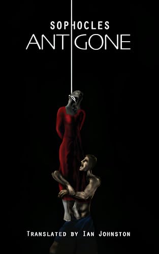 Antigone - A Clear, Modern English Translation for Students and Readers