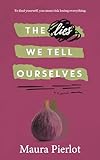 The Lies We Tell Ourselves