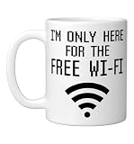 I'm Only Here For The Free Wifi Funny Internet Marketer Geek Ceramic Mug, White