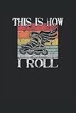  This Is How I Roll - Así es como ruedo con los patines: Cuaderno de notas  Rayas  6 \"x9\" (15,24 x 22,86 cm), 120 páginas, papel crema, cubierta mate