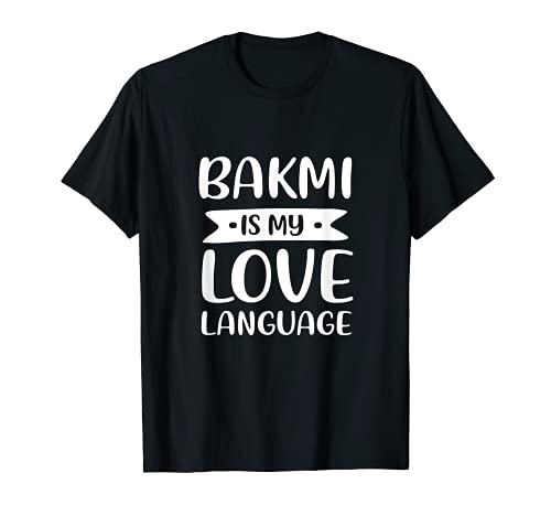 Bakmi è il mio amore lingua Bami Comfort Food Noodles Maglietta